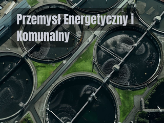 Środki smarne dla Przemysłu Energetycznego i Usług Komunalnych